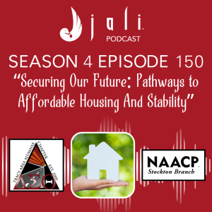 Ep 150: “Securing Our Future: Pathways to Affordable Housing And Stability”