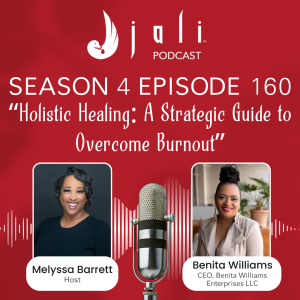 The Jali Ep 160: Holistic Healing: A Strategic Guide to Overcome Burnout