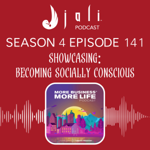 The Jali Ep 141: Showcasing: Becoming Socially Conscious