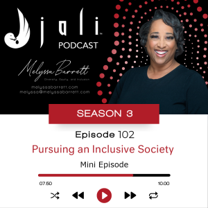 The Jali - Ep 102: Pursuing an Inclusive Society