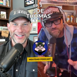 MeatDad Podcast: Ep 3 - Joe Thomas