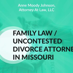 Insights Into Family Law & Uncontested Divorce in Missouri