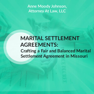 Crafting a Fair and Balanced Marital Settlement Agreement in Missouri