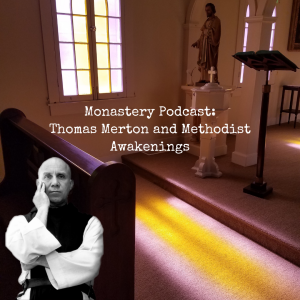 Merton & Methodist Awakening (2021 Version)