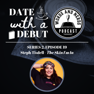 Series 2, Episode 19 - The Skin I’m In by Steph Tisdell