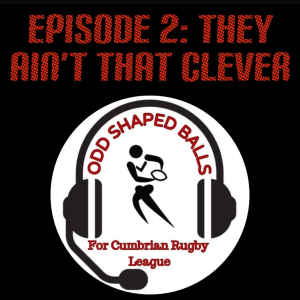 The Odd Shaped Balls Podcast : Episode 2 - They Ain't That Clever