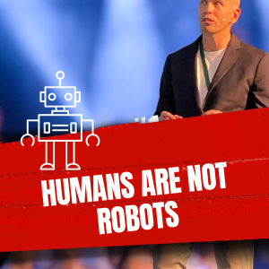HUMANS are not robots
