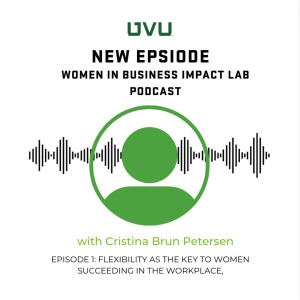 S1E1 - Inaugural Episode - Flexibility As a Key to Women Succeeding in the Workplace, with Christina Brun Petersen