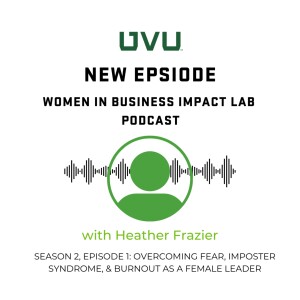 S2E1 - Overcoming Fear, Imposter Syndrome, and Burnout as a Female Leader, with Heather Frazier