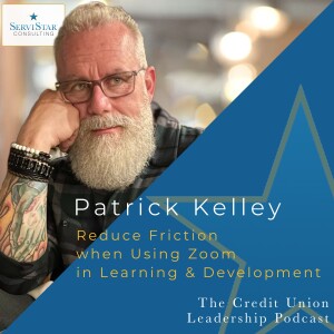 Patrick Kelley: Reduce Friction when Using Zoom in Learning and Development