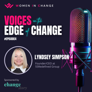 Episode 4 - Lyndsey Simpson, Founder and CEO of 55/Redefined