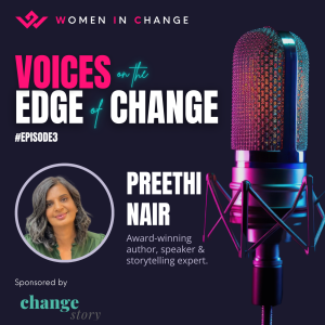 Episode 3 - Preethi Nair, Author, dynamic speaker and award-winning Change Consultant