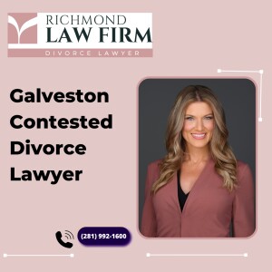 Galveston Contested Divorce Lawyer - Richmond Law Firm, PLLC - (281) 992-1600