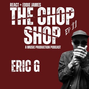 EPISODE 11, ERIC G, PART 1