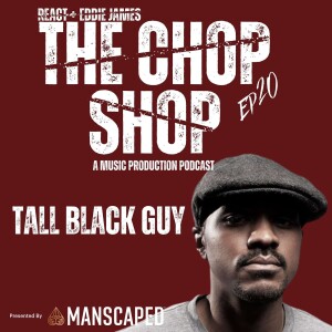 EPISODE 20, TALL BLACK GUY