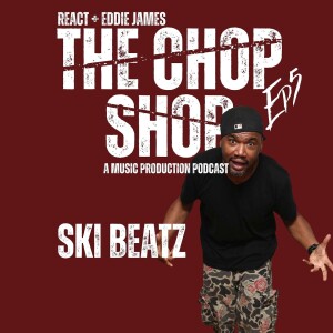 EPISODE 5, SKIBEATZ