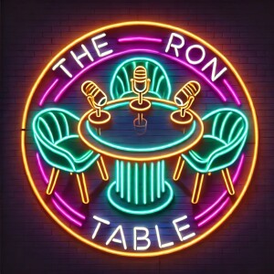The Ron Table Ep 1: Its not a TED Talk, It’s a table and you have a seat!