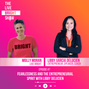 Fearlessness and the Entrepreneurial Spirit with Libby DeLucien