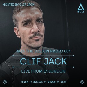 MJA the Vision Radio - Clif Jack Live From E1, London I MJATVR001