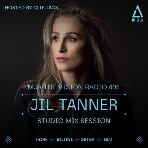 MJA the Vision Radio - Jil Tanner Studio Mix Session I MJATVR005