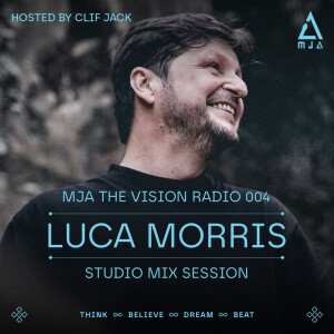 MJA the Vision Radio - Luca Morris Studio Mix Session I MJATVR004