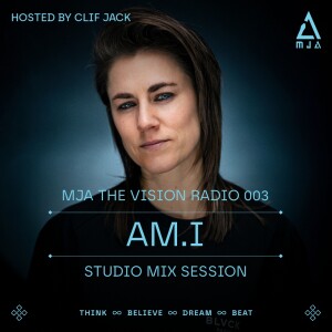 MJA the Vision Radio - AM.I Studio Mix Session I MJATVR003