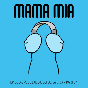 EPISODIO 4 - En Primera Persona: El Lado Doli de la Vida: la historia de Dolores Parte 1