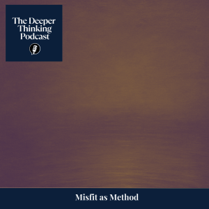 Misfit as Method: Silence, Legibility, and the Ethics of Hesitation - The Deeper Thinking Podcast