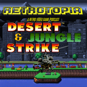 Retrotopia Talks Desert & Jungle Strike