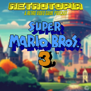 Retrotopia Talks Super Mario Bros. 3