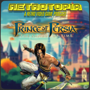 Retrotopia Talks Prince of Persia: The Sands of Time