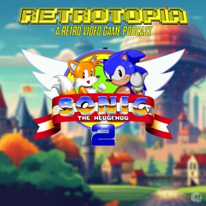 Retrotopia Talks Sonic the Hedgehog 2