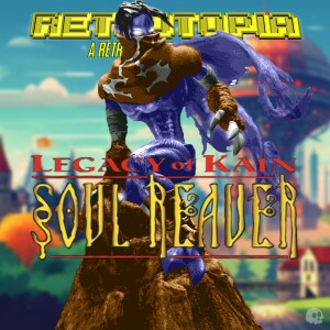 Retrotopia Talks Legacy of Kain: Soul Reaver