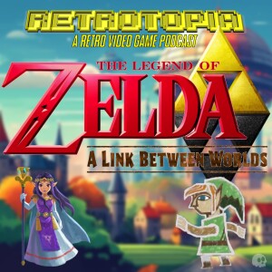 Retrotopia Talks: The Legend of Zelda: A Link Between Worlds