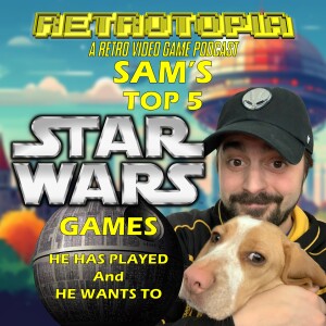 Retrotopia Talks Sam's Star Wars Five by Five