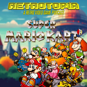 Retrotopia Talks Super Mario Kart ft Wildcard