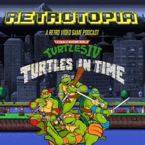 Retrotopia Talks TMNT4: Turtles in Time