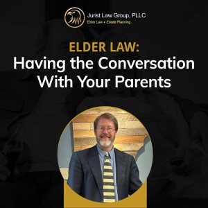 Elder Law: Having the Conversation With Your Parents