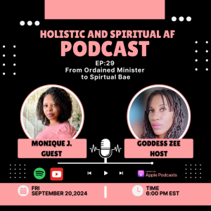 Ep 29 From Ordained Minister to Spiritual Bae with Monique J.