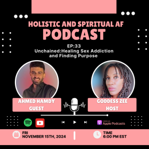 Ep:33 Unchained: Healing From Sex Addiction and Finding Purpose with Ahmed Hamdy