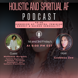 Ep: 48 Embodied AF: Tantra, Feminine Energy & Sacred Sensuality with McKenna Burgess