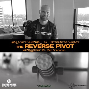 Episode 19 - Matt Shanahan