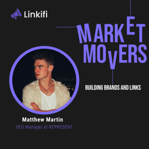 Driving 400% Organic Growth Optimising SEO with Matthew Martin of Represent