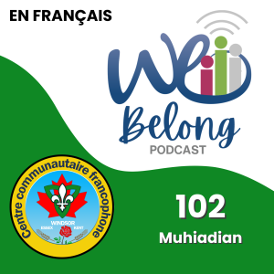 102 - Muhiadian et le CCFWEK: Semaine nationale de l'immigration francophone