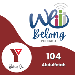 104 - Abdulfetah and the YMCA of Southwestern Ontario