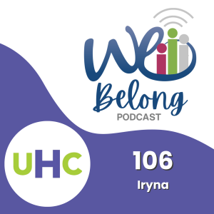 106 - Iryna and UHC Hub of Opportunities