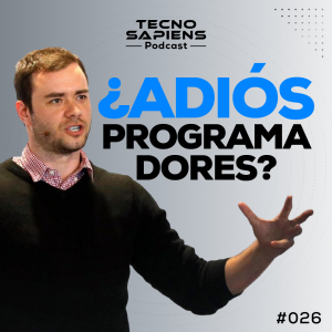 ¿ADIÓS código? El español es el nuevo lenguaje de programación | TecnoSapiens | Ep. 26
