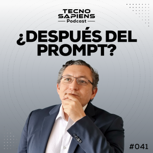 Context Engineering: El Futuro de la IA | TecnoSapiens | Ep. 41