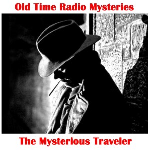 The Mysterious Traveler - They Struck It Rich