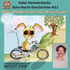 Mike MacMoik und das Wunschjuwel - gelesen von Mitchy Pink